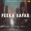 About Feeka Safar Song